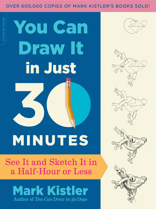 Title details for You Can Draw It in Just 30 Minutes by Mark Kistler - Wait list
